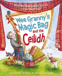 Wee Granny's Magic Bag and the Ceilidh 