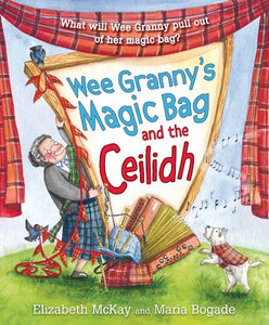 Wee Granny's Magic Bag and the Ceilidh 