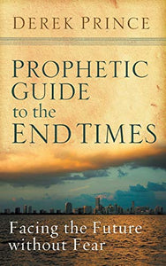 Prophetic Guide to the End Times 