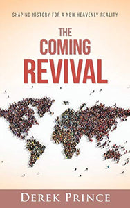 The Coming Revival: Shaping History for a New Heavenly Reality 