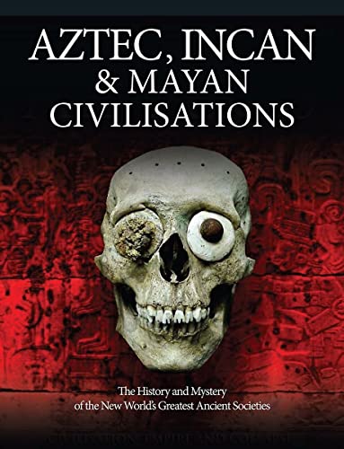 The Aztec, Inca and Maya