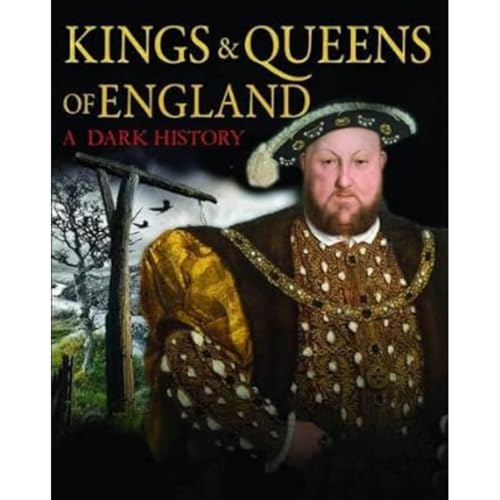 Kings & Queens of England: A Dark History