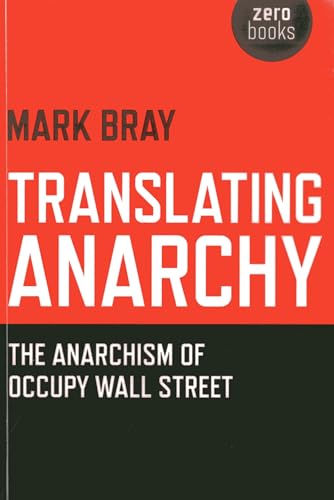 Translating Anarchy  The Anarchism of Occupy Wall Street
