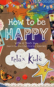 Relax Kids: How to be Happy  52 positive activities for children 
