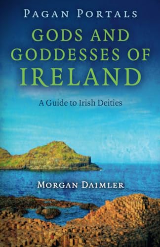 Pagan Portals  Gods and Goddesses of Ireland  A Guide to Irish Deities