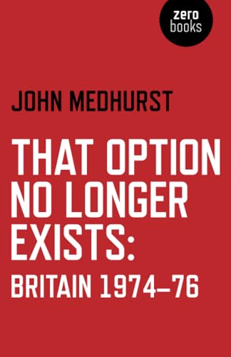 That Option No Longer Exists  Britain 197476