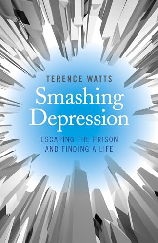 Smashing Depression  Escaping the Prison and Finding a Life