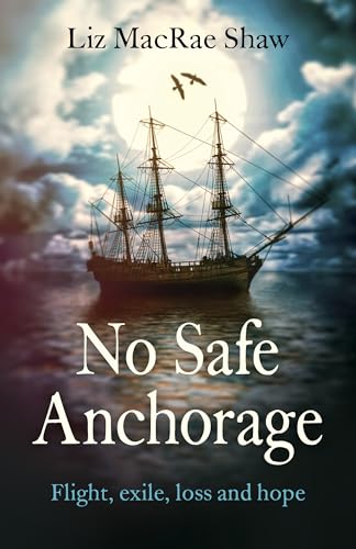 No Safe Anchorage  Flight, exile, loss and hope