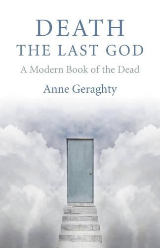 Death, the Last God  A Modern Book of the Dead