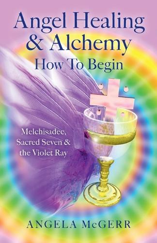 Angel Healing & Alchemy - How to Begin