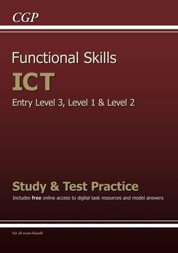 Functional Skills ICT - Entry Level 3, Level 1 and Level 2 - Study & Test Practice