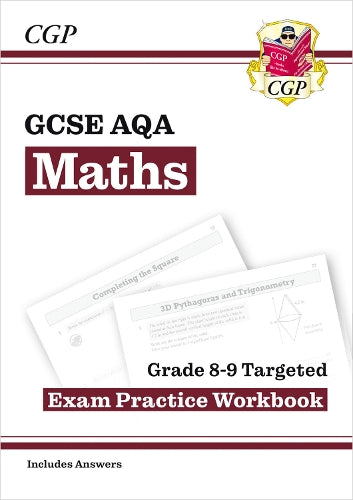 GCSE Maths AQA Grade 8-9 Targeted Exam Practice Workbook (includes Answers)