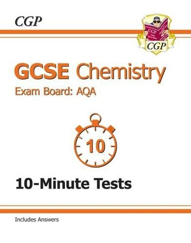 GCSE Chemistry AQA 10-Minute Tests (including Answers) (A*-G course)