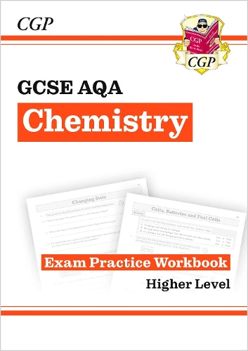 GCSE Chemistry AQA Exam Practice Workbook - Higher (answers sold separately)