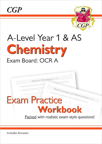 A-Level Chemistry: OCR A Year 1 & AS Exam Practice Workbook - includes Answers