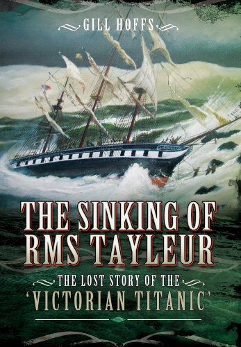 Sinking of RMS Tayleur: The Lost Story of the Victorian Titanic