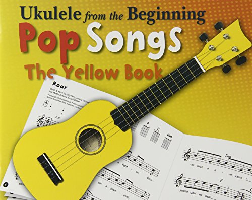Ukulele From The Beginning Pop Songs (Yellow Book)