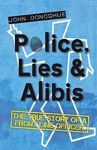 Police, Lies & Alibis
