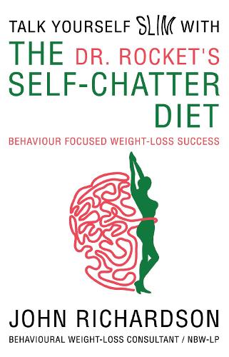 Dr Rocket's Talk Yourself Slim with the Self-Chatter Diet