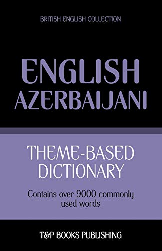 Theme-based dictionary British English-Azerbaijani - 9000 words