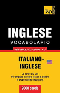Vocabolario Italiano-Inglese per studio autodidattico - 9000 parole 