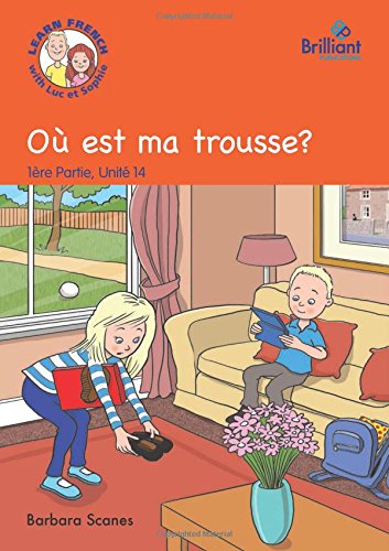Ou est ma trousse? (Where's my pencil case?)
