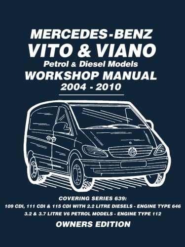 Mercedes-Benz Vito and Viano Petrol and Diesel Models Workshop Manual 2004-2010: Owners Workshop Manual
