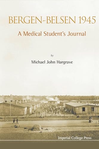 Bergen-belsen 1945: A Medical Student's Journal