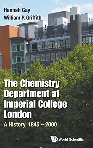The Chemistry Department At Imperial College London, The: A History, 1845-2000