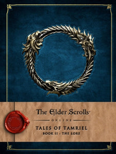 The Elder Scrolls Online: Tales of Tamriel - Book II: The Lore 