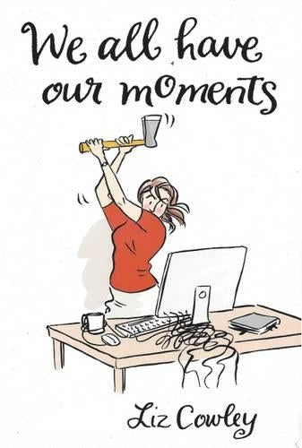 We All Have Our Moments