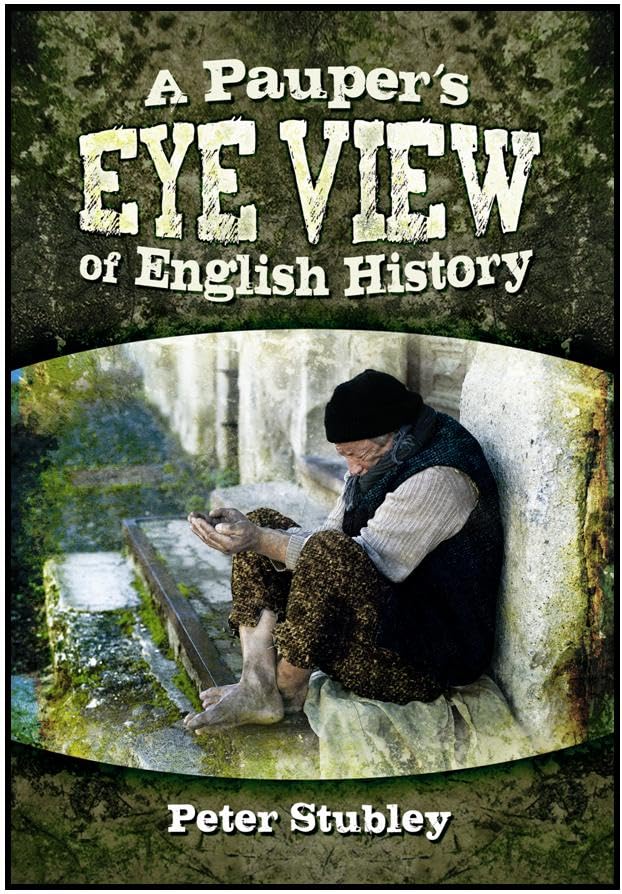 A Pauper's Eye View of English History