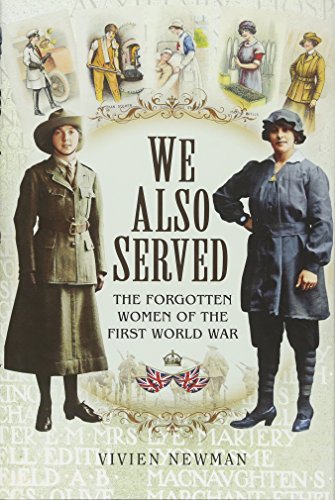 We Also Served: The Forgotten Women of the First World War