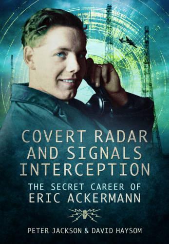 Covert Radar and Signals Interception: The Secret Career of Eric Ackermann