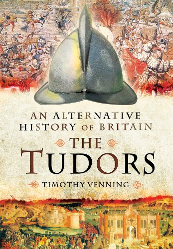 The Alternative History of Britain: The Tudors