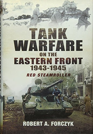 Tank Warfare on the Eastern Front 1943-1945