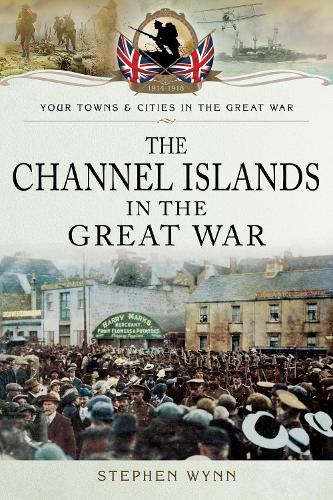The Channel Islands in the Great War