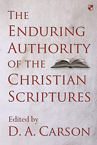 The Enduring Authority of the Christian Scriptures 