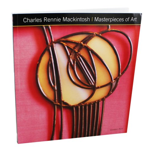 Charles Rennie Mackintosh - Masterpieces Of Art