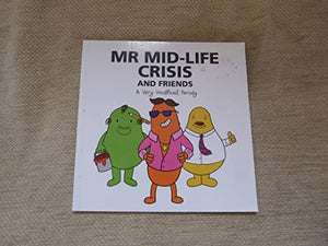 Mr Mid-Life Crisis and Friends 
