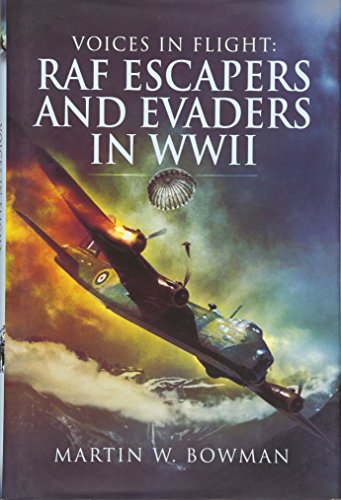 Voices in Flight: RAF Escapers and Evaders in WWII