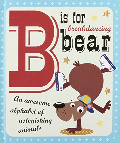 B is for Breakdancing Bear