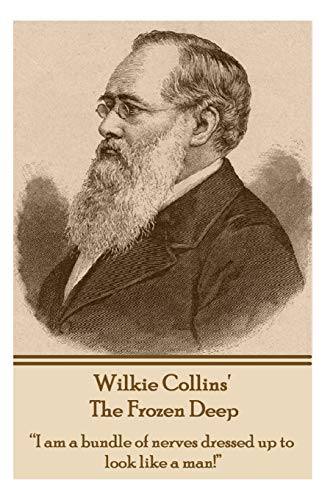 Wilkie Collins - The Frozen Deep