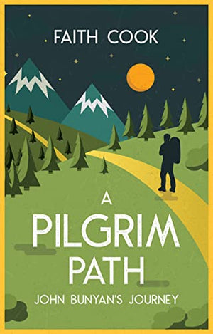 A Pilgrim Path: John Bunyan's Journey