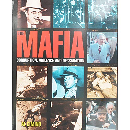 The Mafia Corruption Violence and Degradation