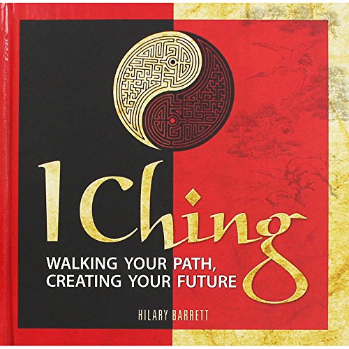 I Ching Walking Your Path, Creating Your Future