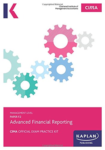 F2 Advanced Financial Reporting - CIMA Exam Practice Kit