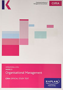 CIMA E1 Organisational Management - Study Text 