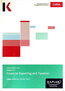 CIMA F1 Financial Reporting and Taxation - Study Text 