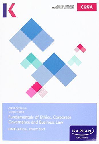 CIMA BA4 Fundamentals of Ethics, Corporate and Legal Governance and Business Law - Study Text